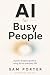 AI for Busy People: A Plain...