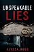 UNSPEAKABLE LIES