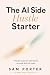 The AI Side Hustle Starter:...