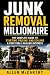 Junk Removal Millionaire by Allen McCarthy