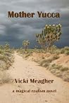 Mother Yucca: A n...