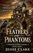 Feathers and Phantoms: The town calls it a ghost. The doctor calls it an accident. They're both wrong. (The Winifred Baxter Cozy Mysteries Book 3)