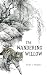 THE WANDERING WILLOW: A Cozy Fantasy of Roads, Roots, and Finding Home (The Old Roads Series Book 1)