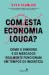 Com Esta Economia Louca?