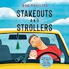 Stakeouts and Strollers by Rob   Phillips