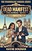 Dead Manifest: A Cozy Trave...