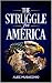 The Struggle for America by Alec Musacchio