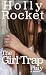 The Girl Trap Play by Holly Rocket The Girl Trap Play by Holly Rocket