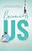 Becoming Us (True-Blue, #2.5)
