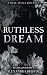 Ruthless Dream: A Dark Mafi...