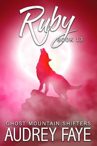 Ruby (Ghost Mountain Wolf Shifters, #13)