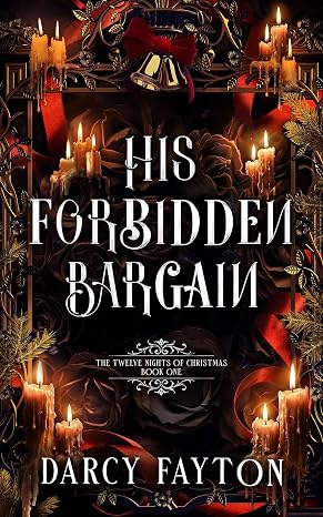 His Forbidden Bargain (The Twelve Nights of Christmas, #1)