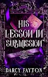 His Lesson in Submission by Darcy Fayton