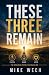 These Three Remain: Faith, ...