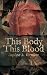 This Body, This Blood