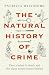 The Natural History of Crime