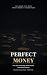 Perfect Money: How Zero-Kno...