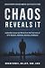 Chaos Reveals It: Leadership Lessons and Stories from the Front Lines of 9/11, Disasters, Diplomacy, Business, and Beyond