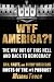 WTF America?!: The Way Out ...