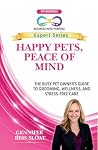 HAPPY PETS, PEACE OF MIND  by Gennifer Sloat