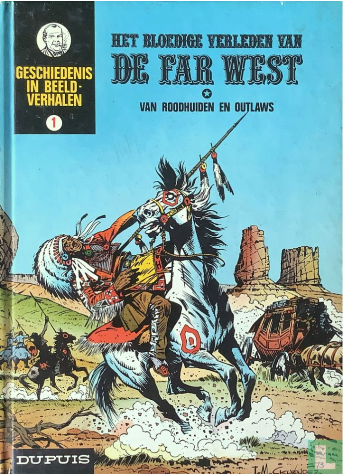 Het bloedige verleden van de Far West - Van roodhuiden en outlaws ( Geschiedenis in beeldverhalen, #1)