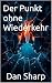 Der Punkt ohne Wiederkehr