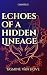 Echoes of a Hidden Lineage by Yasmine Van Hove