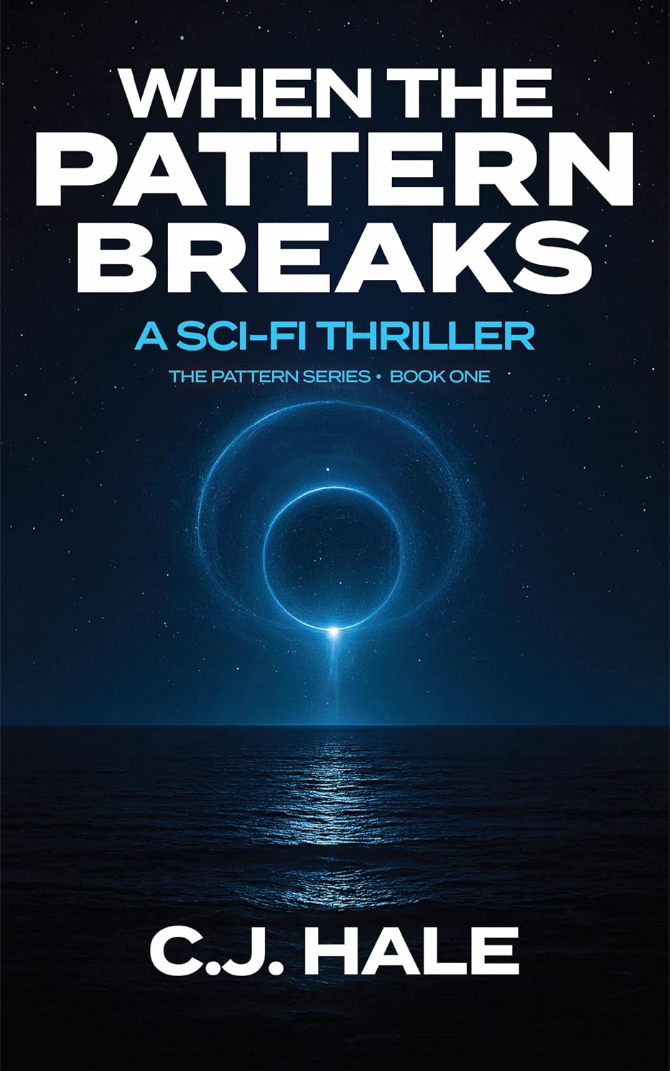 When the Pattern Breaks: A Sci-Fi Thriller (The Pattern Series Book 1)