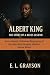 Albert King: The Story of a...