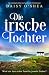 Die irische Tochter: Ein tr...
