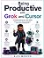 Being Productive with Grok ...