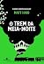 O Trem Da Meia-Noite (Do Mesmo Universo De A Biblioteca Da Meia-Noite)