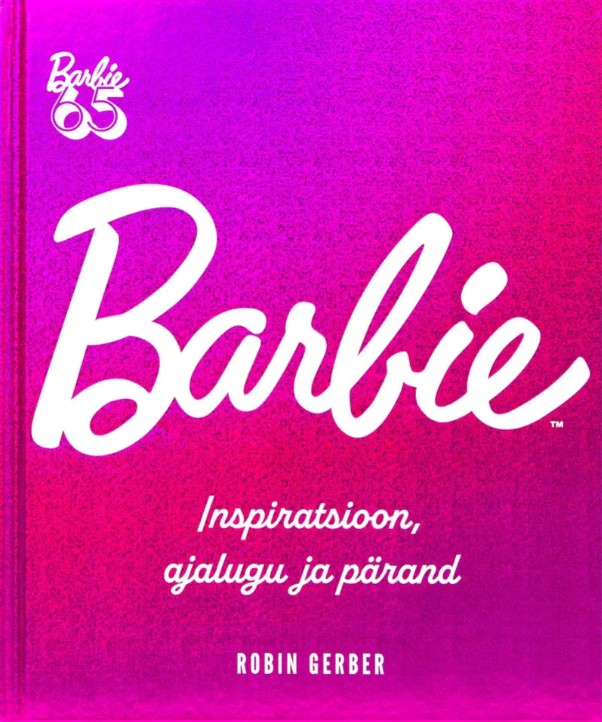Barbie: Inspiratsioon, ajalugu ja pärand