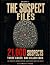 THE SUSPECT FILES: 21,000 S...