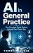 AI in General Practice - Th...