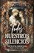 Todos nuestros silencios: U...