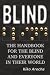Blind: The Handbook for the...