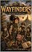 Wayfinders by Eric Patterson