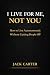 I Live for Me, Not You: How...
