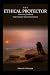The Ethical Protector: A Practical Handbook & Field Guide for Ethical Intervention