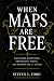 When Maps Are Free: Navigat...