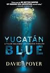 YUCATAN BLUE: A T...