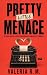 Pretty Little Menace by Valeria R. M.