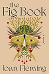 The Fig Book: A N...