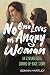 No One Loves an Angry Woman...
