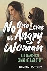 No One Loves an Angry Woman: An Exvangelical Coming-of-Rage Story