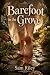 Barefoot in the Grove: A Se...