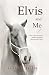 Elvis and Me by Gillian Wills