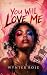 You Will Love Me