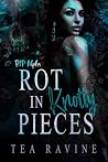 Rot In Knotty Pie...